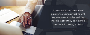 personal injury lawyers are experienced in communicating with insurance companies